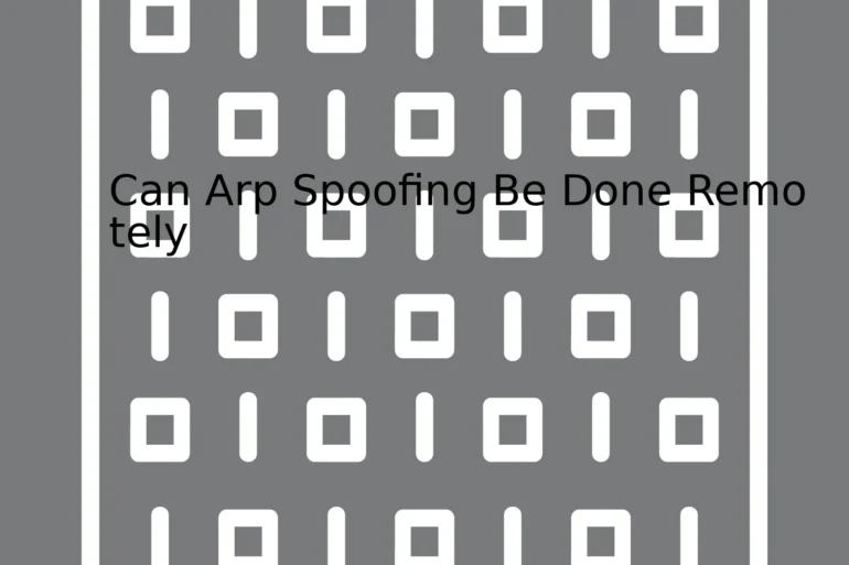 Can Arp Spoofing Be Done Remotely