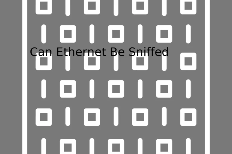 Can Ethernet Be Sniffed