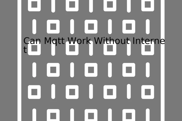 Can Mqtt Work Without Internet