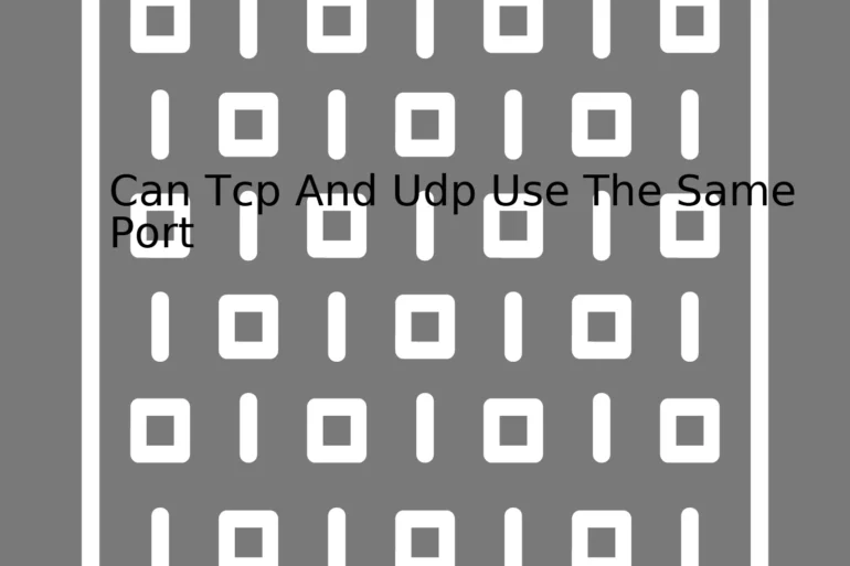 Can Tcp And Udp Use The Same Port