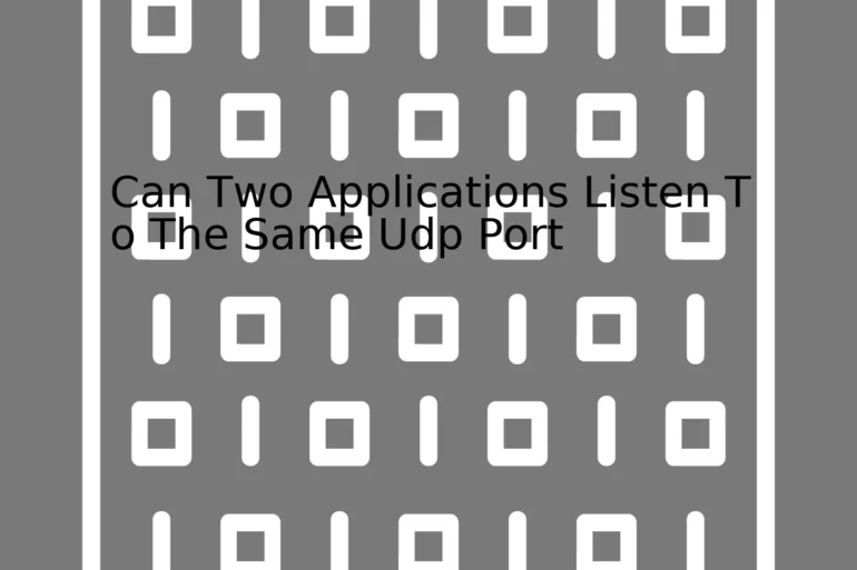 Can Two Applications Listen To The Same Udp Port