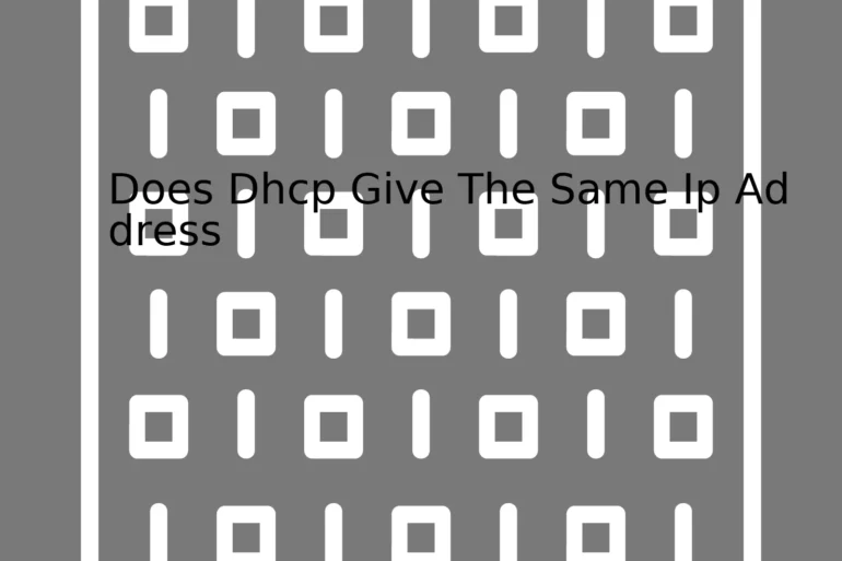 Does Dhcp Give The Same Ip Address