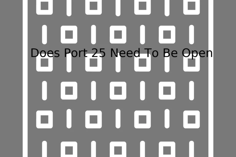 Does Port 25 Need To Be Open