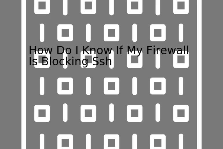 How Do I Know If My Firewall Is Blocking Ssh