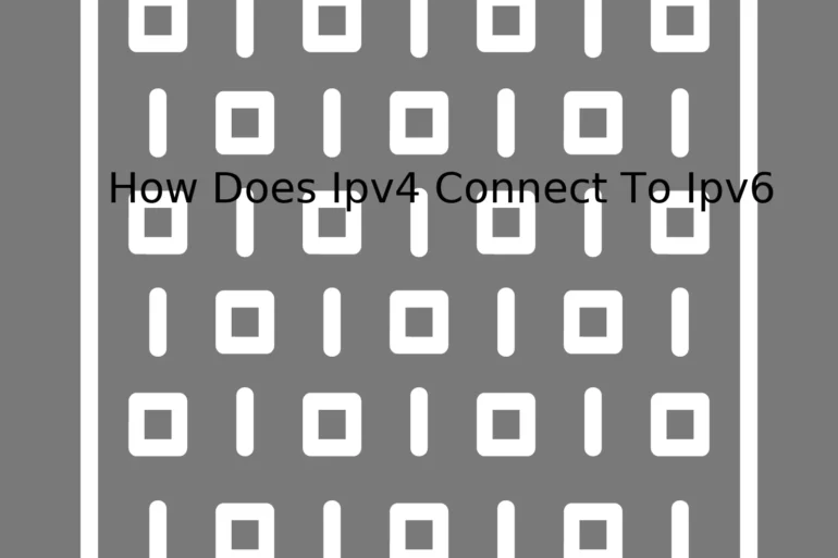 How Does Ipv4 Connect To Ipv6