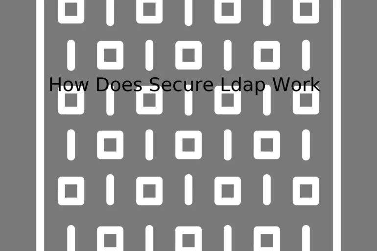 How Does Secure Ldap Work