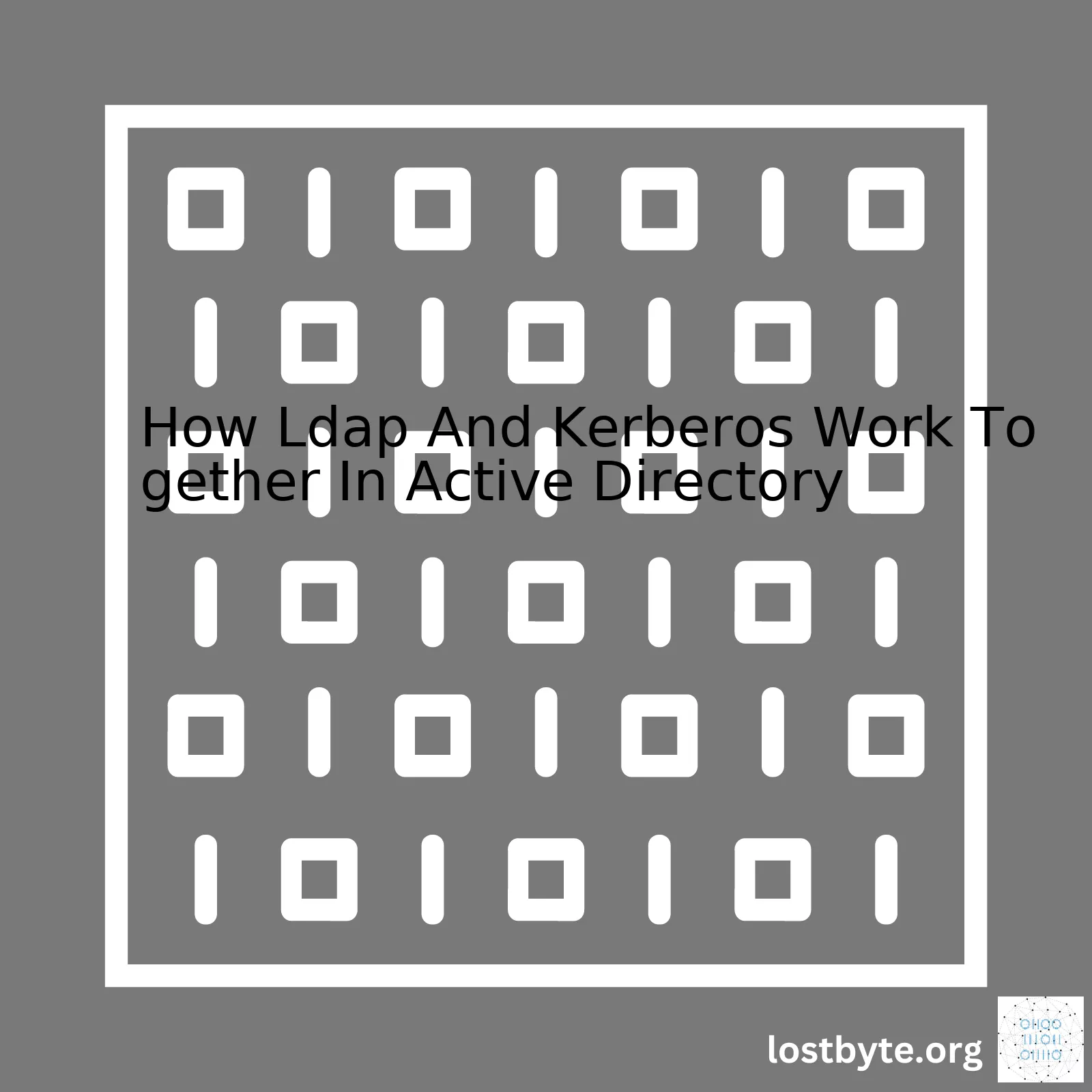 How Ldap And Kerberos Work Together In Active Directory