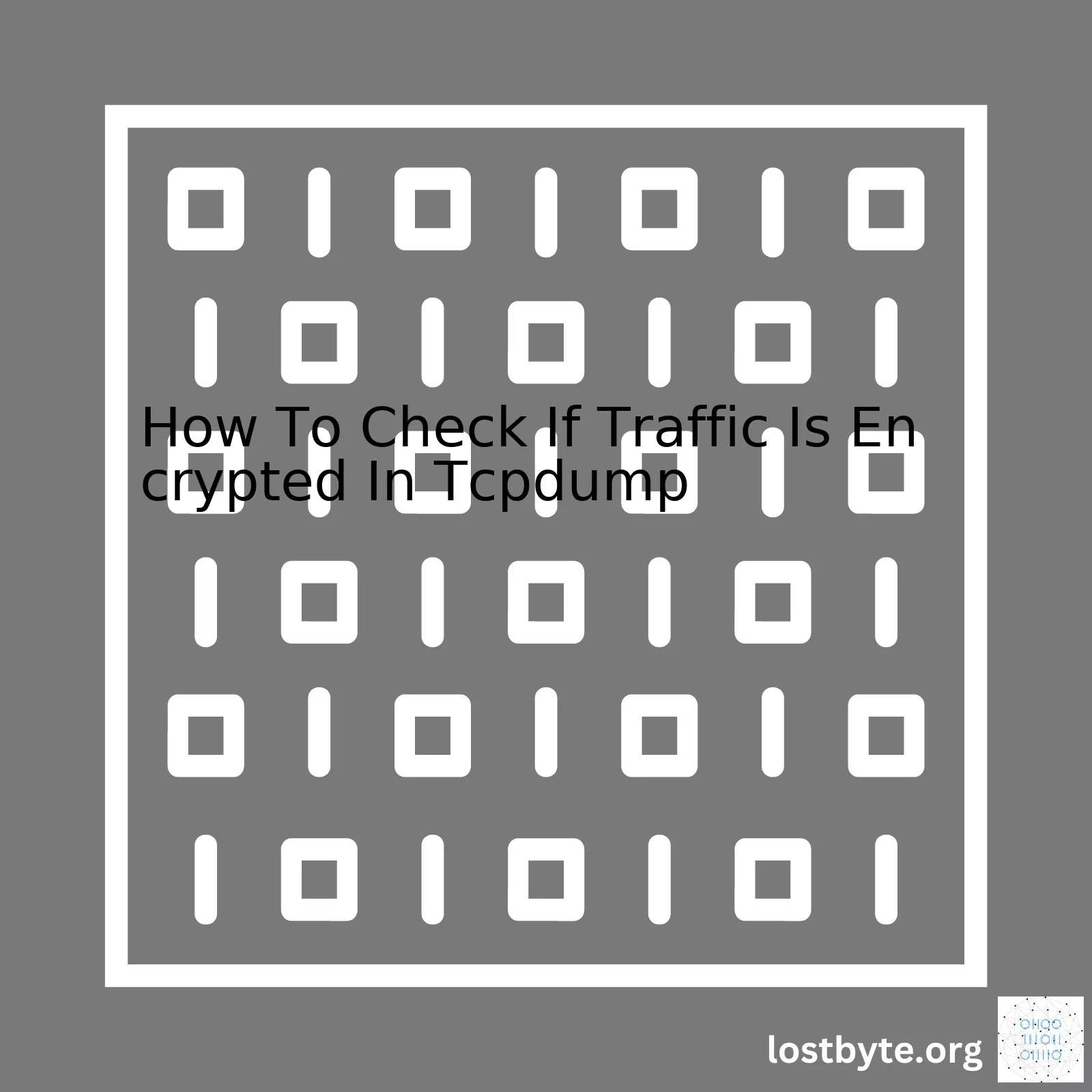 How To Check If Traffic Is Encrypted In Tcpdump