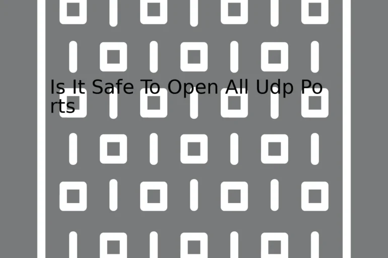 Is It Safe To Open All Udp Ports