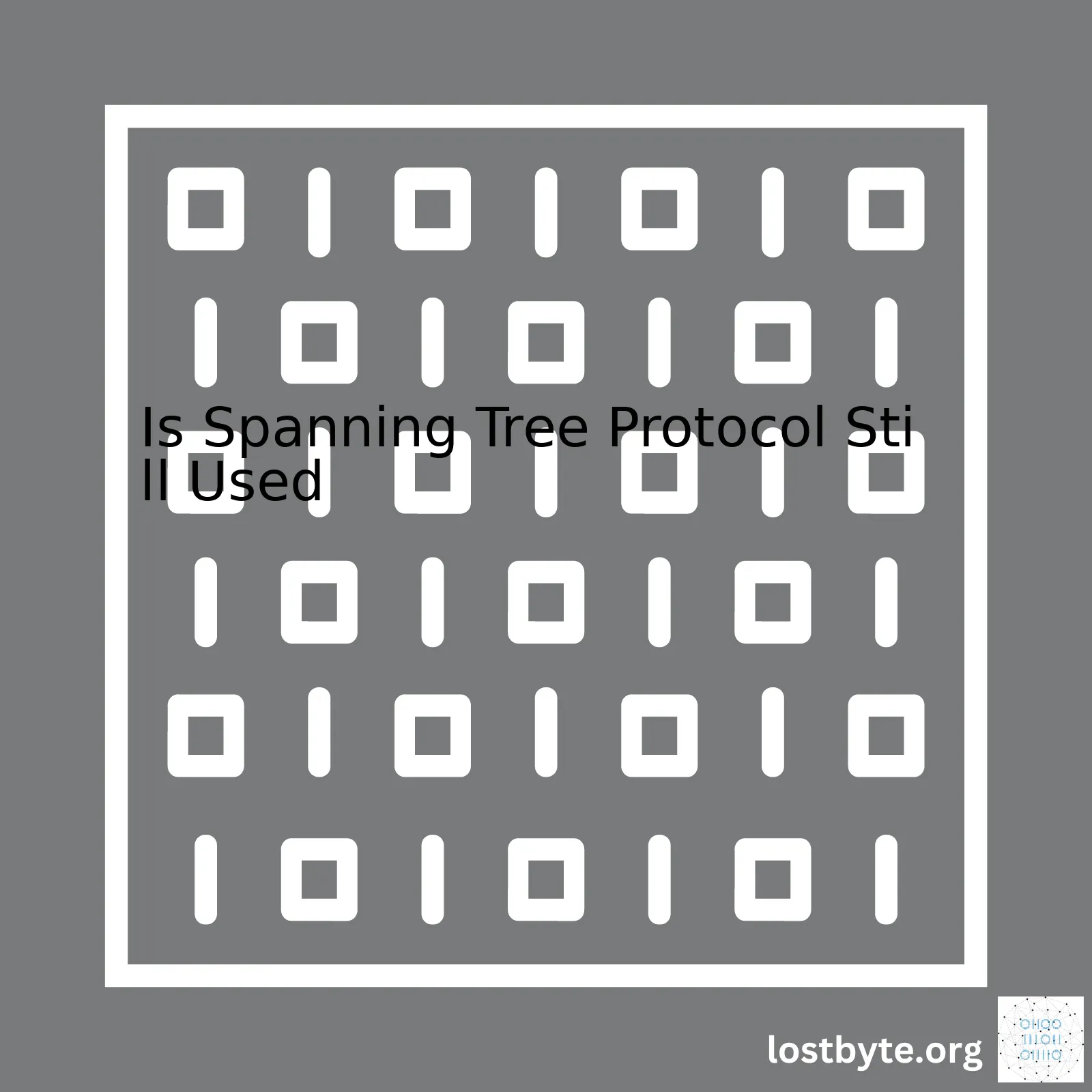 Is Spanning Tree Protocol Still Used