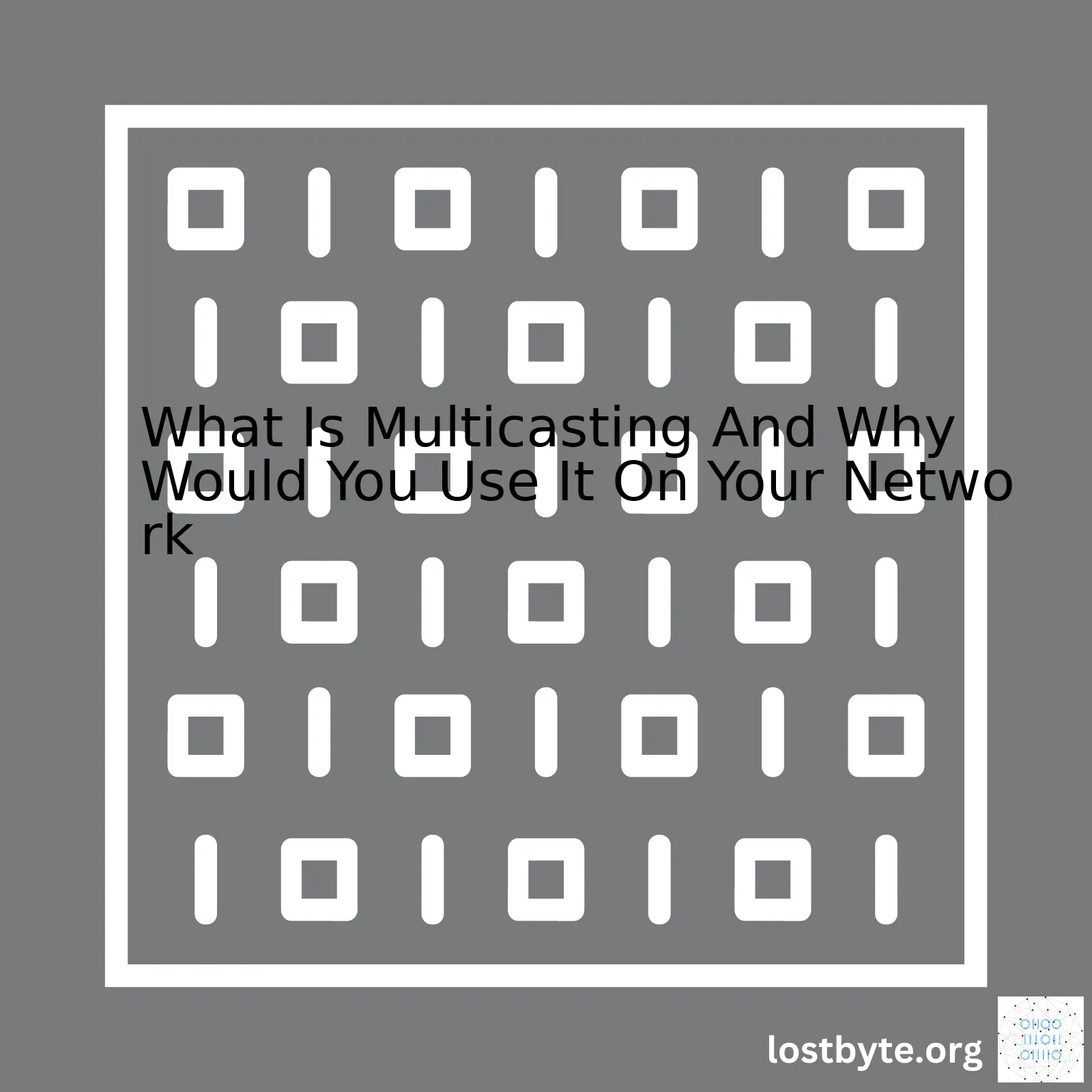 What Is Multicasting And Why Would You Use It On Your Network