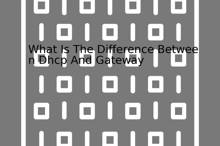 What Is The Difference Between Dhcp And Gateway