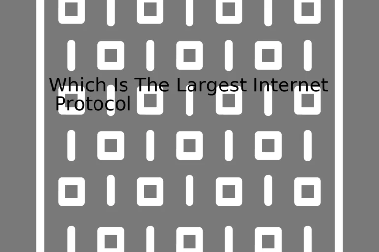 Which Is The Largest Internet Protocol