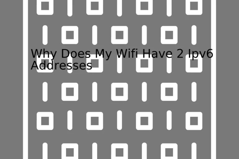 Why Does My Wifi Have 2 Ipv6 Addresses