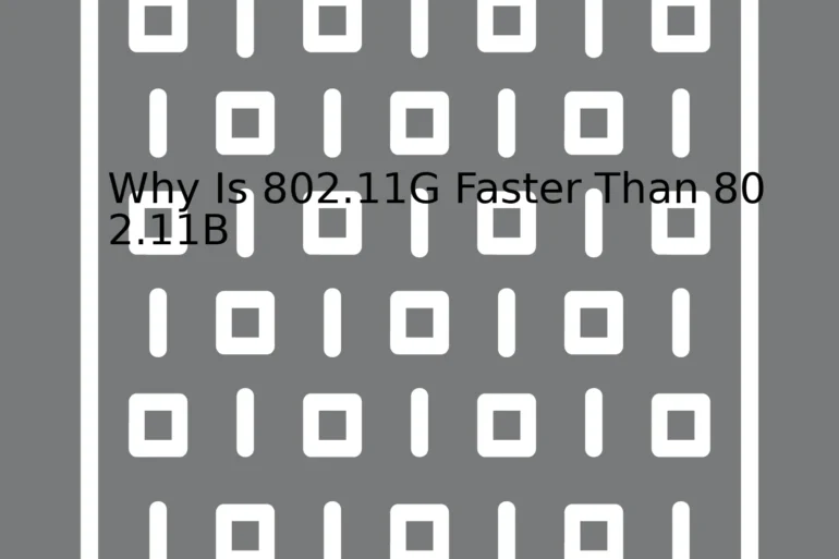 Why Is 802.11G Faster Than 802.11B