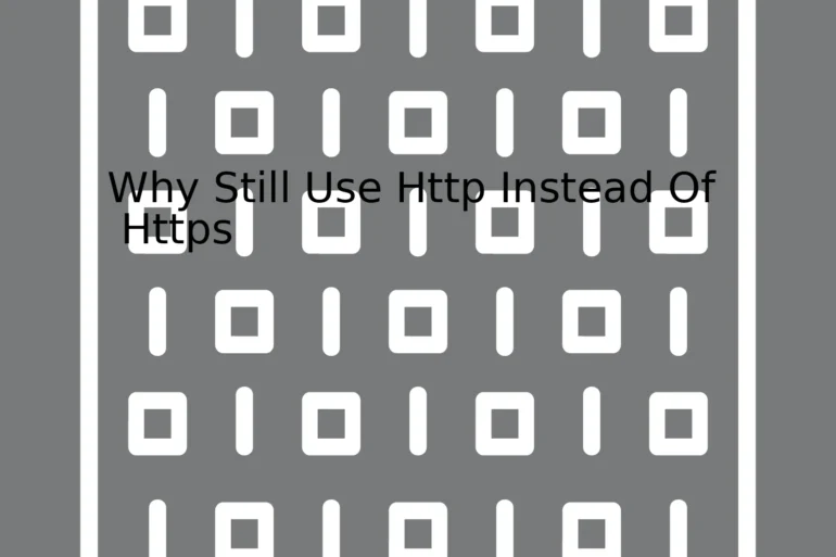 Why Still Use Http Instead Of Https