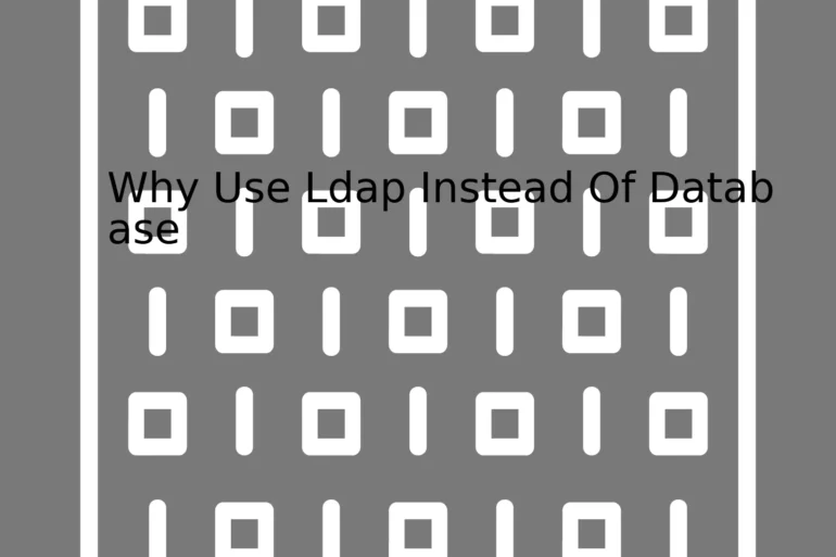 Why Use Ldap Instead Of Database